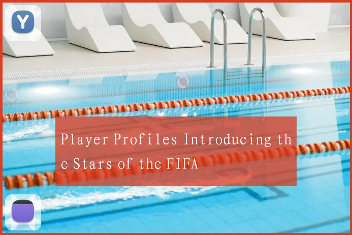 Player Profiles Introducing the Stars of the FIFA